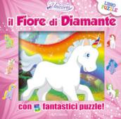 Il fiore di diamante. Nel regno degli unicorni. Libro puzzle