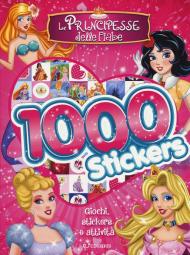 Le principesse delle fiabe. 1000 stickers. Ediz. a colori