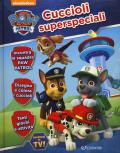 Cuccioli superspeciali. Paw Patrol. Diario con elastico. Ediz. a colori