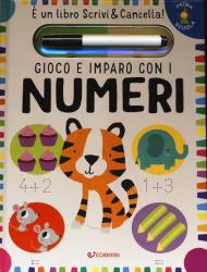 Gioco e imparo con i numeri. Prima scuola. Con gadget