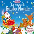 La renna di Babbo Natale. Primefiabe pop-up. Ediz. a colori