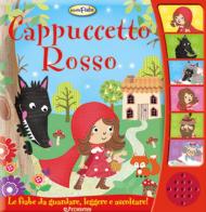 Cappuccetto Rosso. Ascoltafiabe. Ediz. a colori