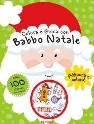 Colora e gioca con Babbo Natale. Colorastickers. Con adesivi. Ediz. illustrata