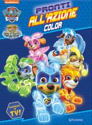 Pronti all'azione. Color. Paw Patrol. Ediz. a colori