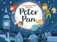 Peter Pan. Le mie prime fiabe pop-up. Ediz. a colori