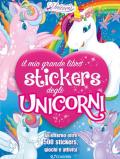 Mio grande libro stickers degli unicorni. Con adesivi. Ediz. a colori (Il)