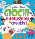 Il grande libro dei giochi intelligenti & creativi