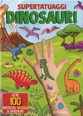 Dinosauri. Super tatuaggi. Ediz. a colori