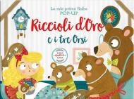 Riccioli d'oro e i tre orsi. Le mie prime fiabe pop-up. Ediz. a colori