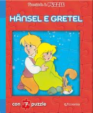 Hänsel e Gretel. Finestrelle in puzzle. Ediz. illustrata