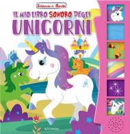 Il mio libro sonoro degli unicorni. Schiaccia & ascolta. Ediz. illustrata