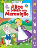 Alice nel paese delle meraviglie. Ediz. illustrata