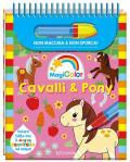 Cavalli & pony. Magicolor. Ediz. a colori. Ediz. a spirale. Con pennarello magico