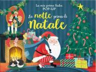 La notte prima di Natale. Le mie prime fiabe pop-up. Ediz. illustrata