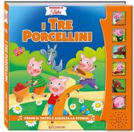 I tre porcellini. Ascolta le fiabe. Ediz. a colori