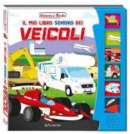 Il mio libro sonoro dei veicoli. Schiaccia & ascolta. Ediz. a colori