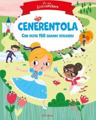 Cenerentola. Le mie fiabestickers. Ediz. a colori