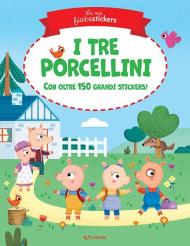 I tre porcellini. Le mie fiabestickers. Ediz. a colori