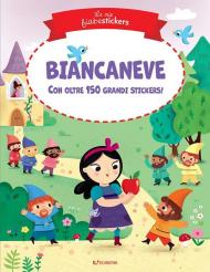 Biancaneve. Le mie fiabestickers. Ediz. a colori