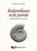 Badarellasse ncle parole. Abbecedario di acrostici. Con CD-Audio