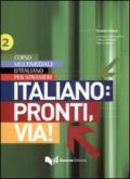 Italiano: pronti, via! Corso multimediale l'italiano per stranieri. testo: 2