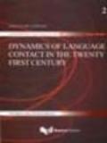 Dynamic of language contact in the twenty first century. Ediz. italiana e inglese