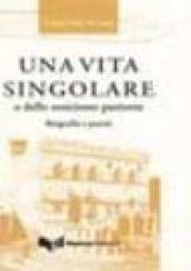 Una vita singolare o dello stoicismo paziente. Biografia e poesie