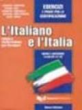 L'italiano e l'Italia. Esercizi e prove per la certificazione