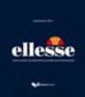 Ellesse. Storia di un mito del made in Italy raccontata dai suoi protagonisti