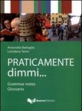 Praticamente dimmi... Grammar notes. Glossario