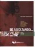 Se ascoltando... Livelli A1-A2. Attività linguistiche per lo sviluppo delle abilità di ascolto in italiano L2. Con CD Audio