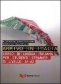 Arrivo in Italia. Corso di lingua italiana per studenti stranieri di livello A1-A2. Con CD Audio