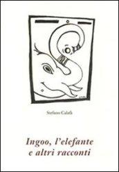 Ingoo, l'elefante e altri racconti