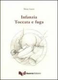 Infanzia. Toccata e fuga