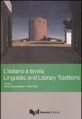 L'italiano a tavola. Linguistic and literary traditions. Ediz. multilingue