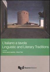 L'italiano a tavola. Linguistic and literary traditions. Ediz. multilingue
