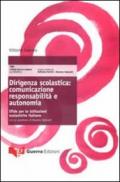 Dirigenza scolastica. Comunicazione responsabilità e autonomia. Sfide per le istituzioni scolastiche italiane