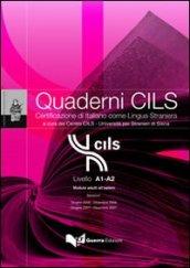 Quaderni Cils. Livello A1-A2. Modulo adulti all'estero. Sessioni: giugno-dicembre 2006/giugno-dicembre 2007. Con CD-ROM