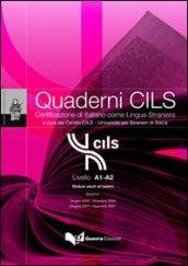 Quaderni Cils. Livello A1-A2. Modulo adulti all'estero. Sessioni: giugno-dicembre 2006/giugno-dicembre 2007. Con CD-ROM