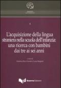 L'acquisizione della lingua straniera nella scuola dell'infanzia. Una ricerca con bambini dai tre ai sei anni