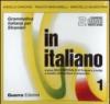 In italiano. Corso multimediale di lingua e civiltà a livello elementare e avanzato. 2 CD Audio. 1.