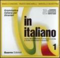 In italiano. Corso multimediale di lingua e civiltà a livello elementare e avanzato. 2 CD Audio. 1.