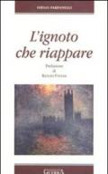 L'ignoto che riappare