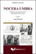 Nocera Umbra. Problemi e documenti di storia dalle origini al Novecento