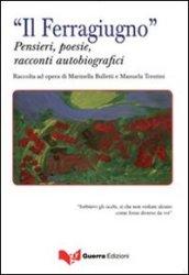 «Il ferragiugno». Pensieri, poesie, racconti autobiografici