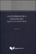 Glottodidattica giovane 2011. Saggi di venti studenti italiani