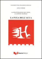 La fuga dell'acca. La didattizzazione del testo. Il copione teatrale