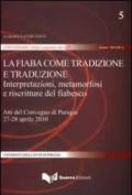 La fiaba come tradizione e traduzione. Interpretazione, metamorfosi e riscritture del fiabesco. Atti del Convegno (Perugia, 27-28 aprile 2010)