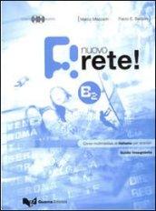 Nuovo rete! B2. Guida insegnante. Corso multimediale di italiano per stranieri. Con 2 CD Audio