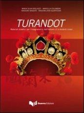 Turandot. Materiali didattici per l'insegnamento dell'italiano L2 a studenti cinesi. Con CD Audio